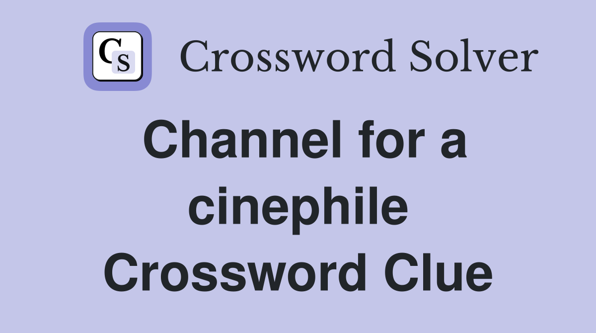 Channel for a cinephile Crossword Clue