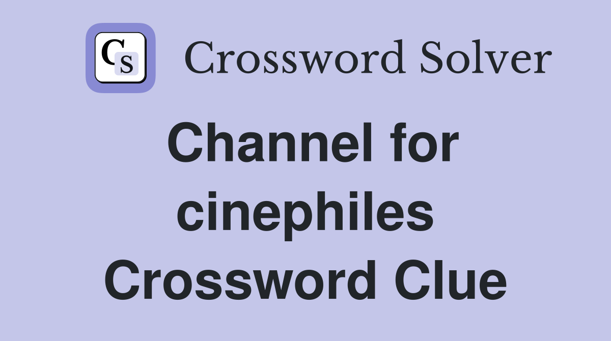 Channel for cinephiles Crossword Clue