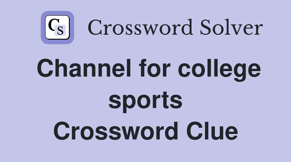 Channel for college sports Crossword Clue