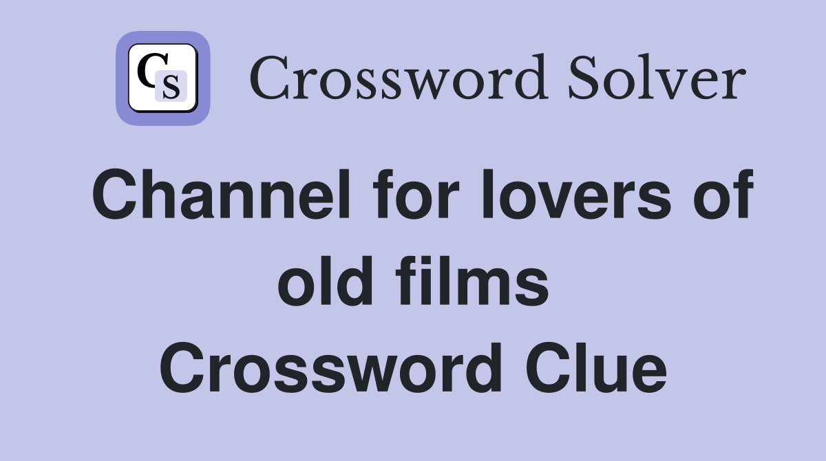 Channel for lovers of old films Crossword Clue