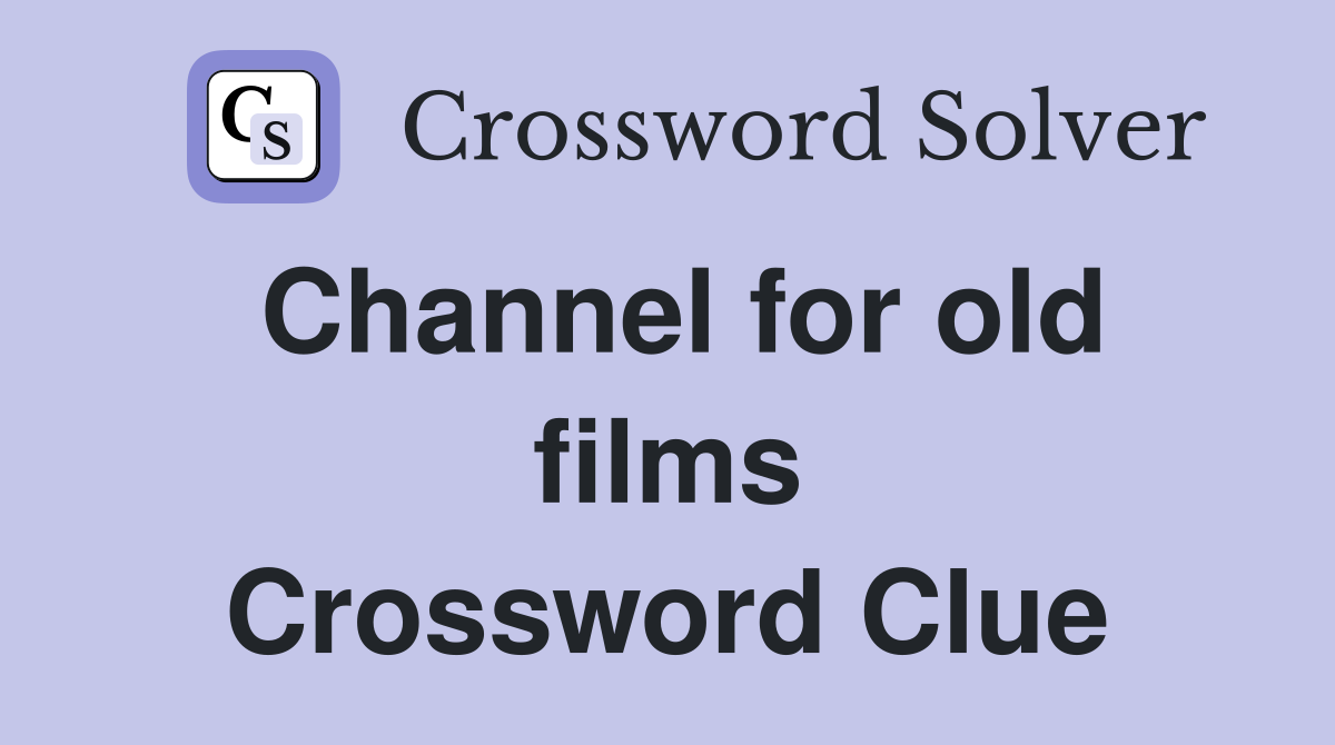 Channel for old films Crossword Clue