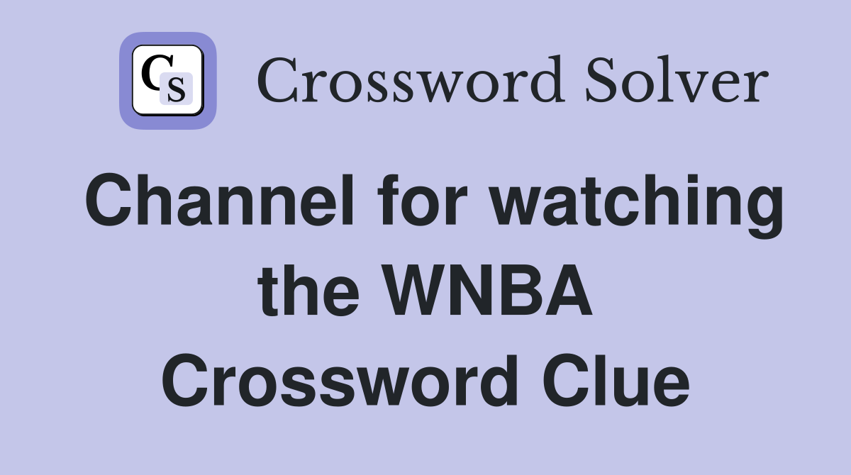 Channel for watching the WNBA Crossword Clue