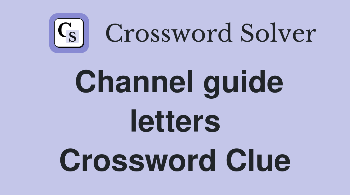 Channel guide letters Crossword Clue