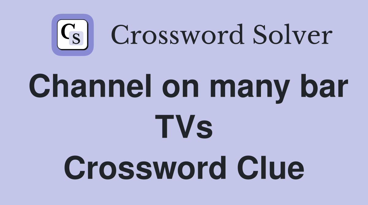 Channel on many bar TVs Crossword Clue