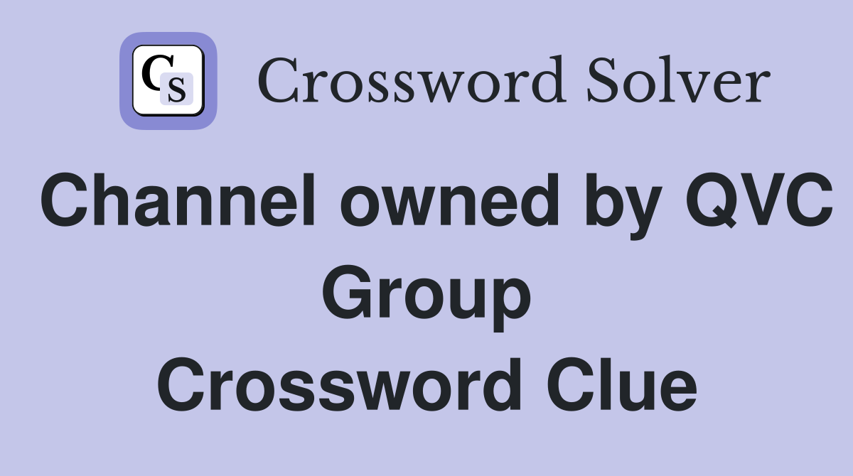 Channel owned by QVC Group Crossword Clue