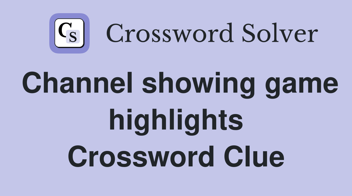 Channel showing game highlights Crossword Clue