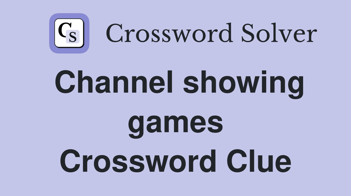 Channel showing games Crossword Clue