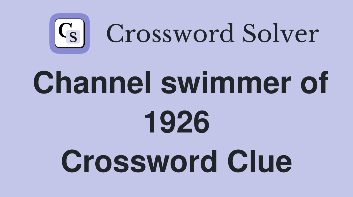 Channel swimmer of 1926 Crossword Clue