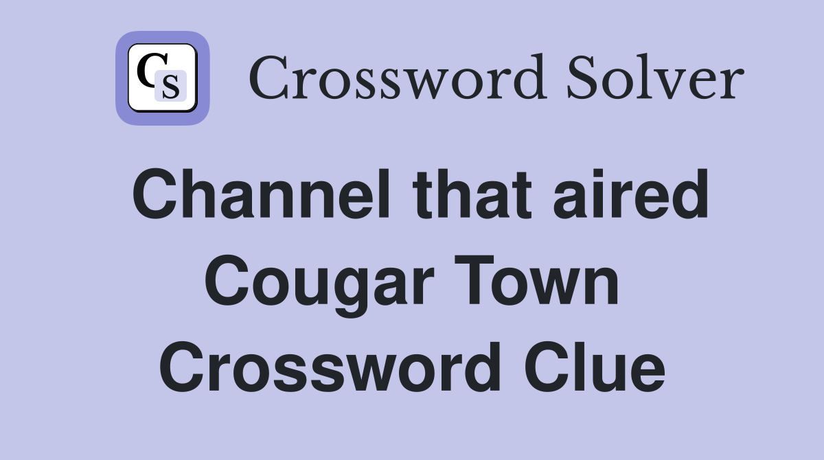 Channel that aired Cougar Town Crossword Clue