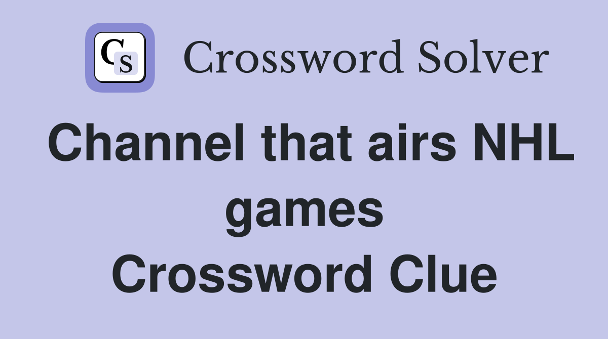 Channel that airs NHL games Crossword Clue