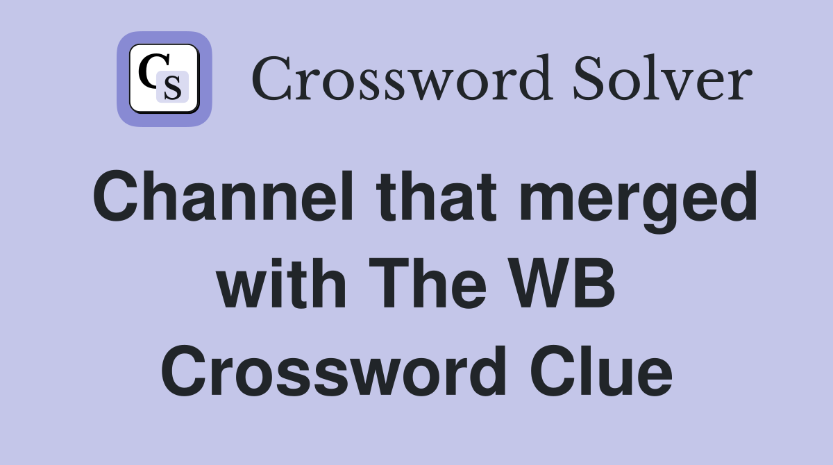Channel that merged with The WB Crossword Clue