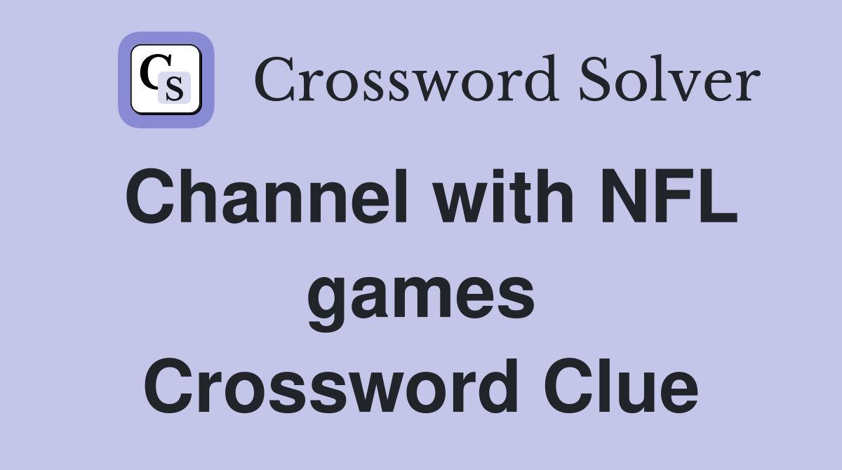 Channel with NFL games Crossword Clue