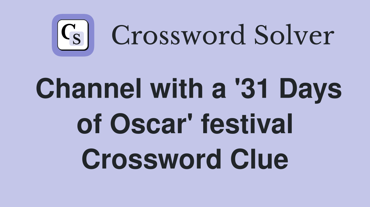 Channel with a '31 Days of Oscar' festival Crossword Clue