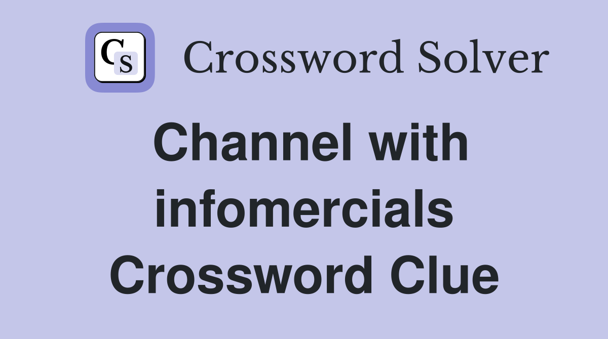 Channel with infomercials Crossword Clue