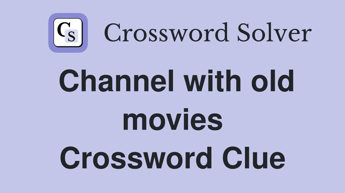 Channel with old movies Crossword Clue