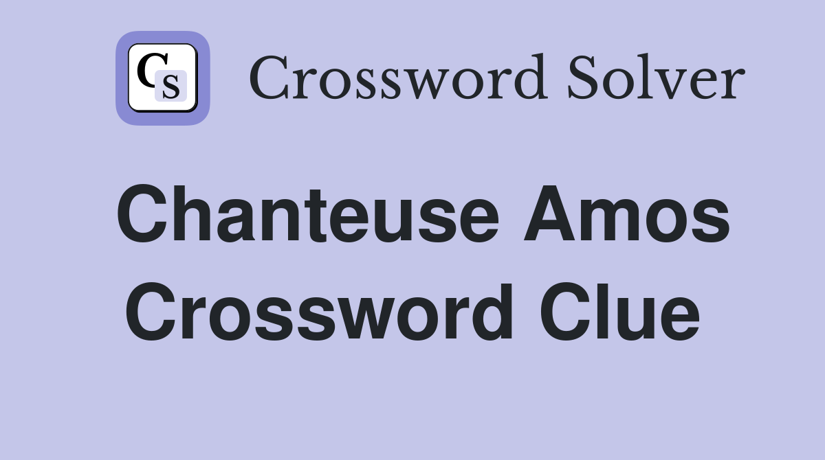 Chanteuse Amos Crossword Clue
