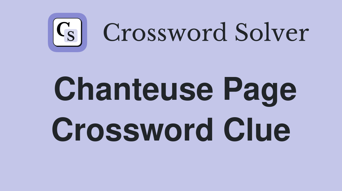 Chanteuse Page Crossword Clue