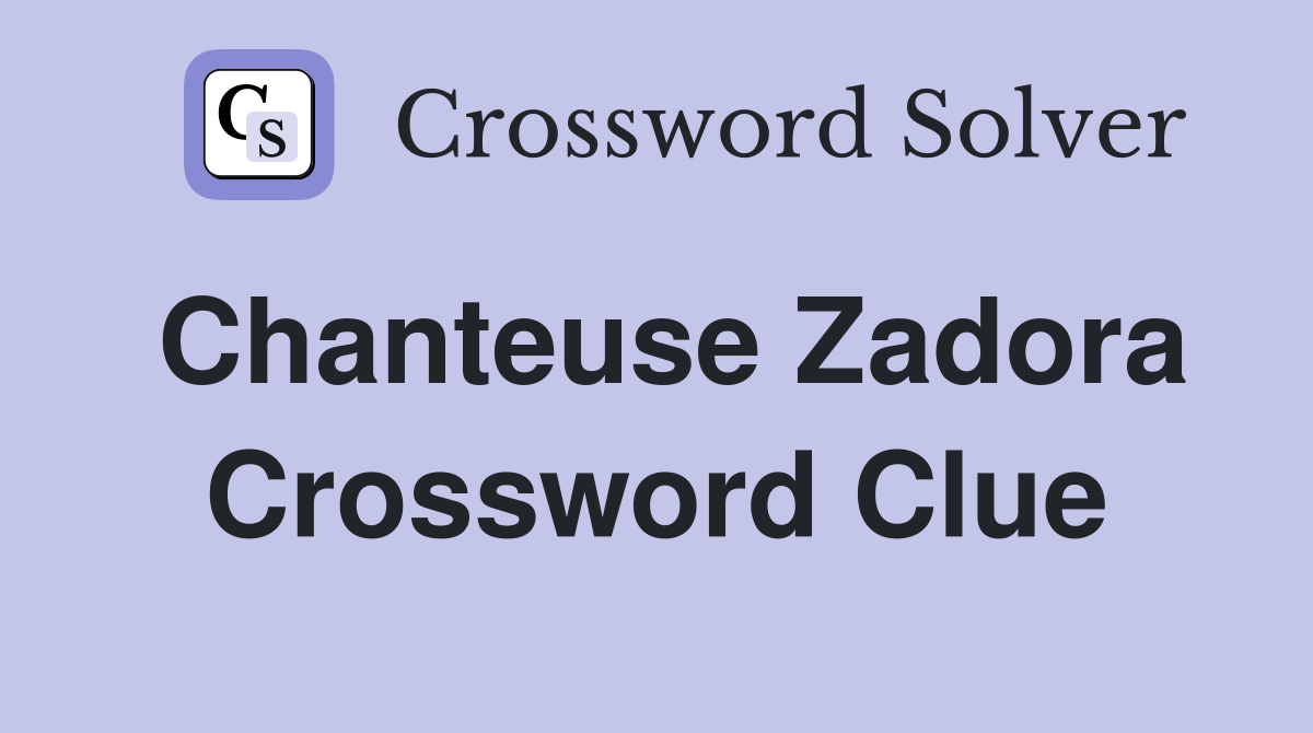 Chanteuse Zadora Crossword Clue