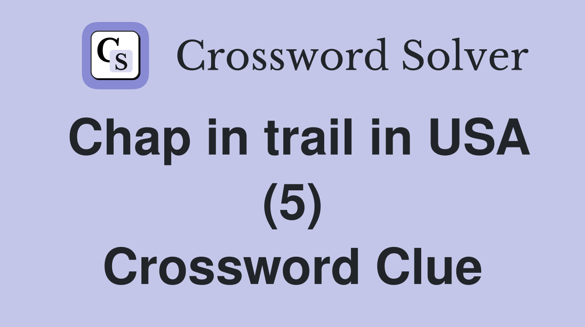Chap in trail in USA (5) Crossword Clue
