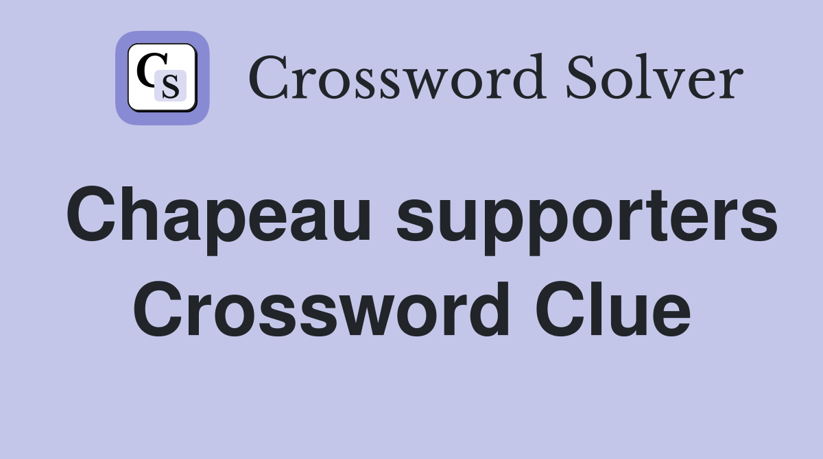 Chapeau supporters Crossword Clue