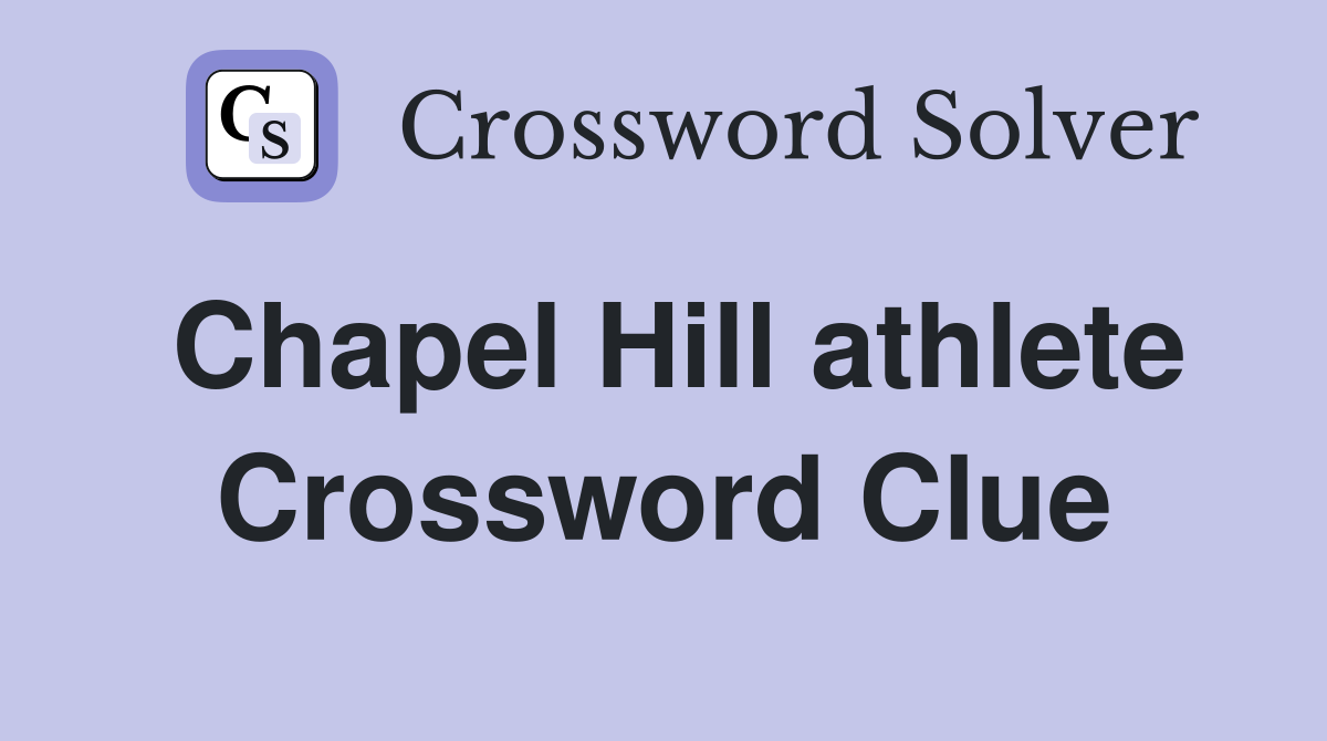Chapel Hill athlete Crossword Clue