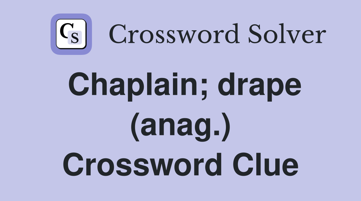 Chaplain; drape (anag.) Crossword Clue
