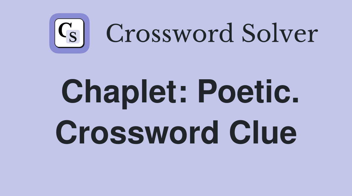 Chaplet: Poetic. Crossword Clue