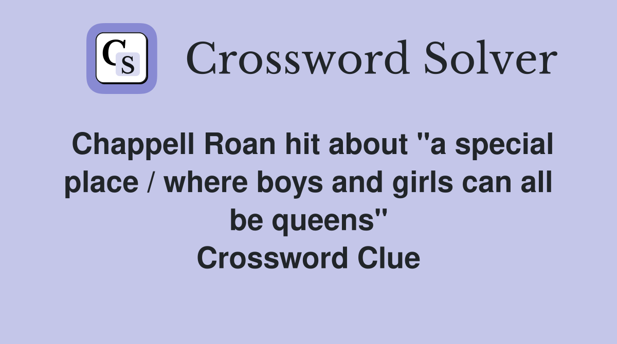 Chappell Roan hit about "a special place / where boys and girls can all be queens" Crossword Clue