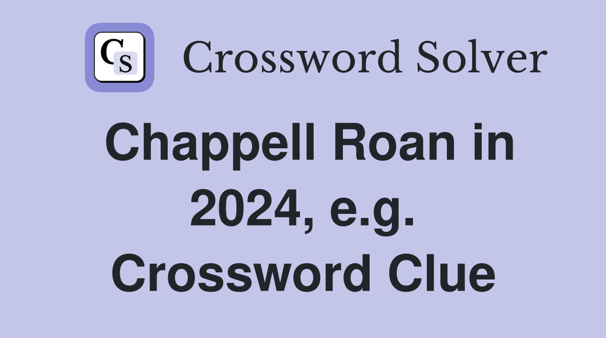 Chappell Roan in 2024, e.g. Crossword Clue