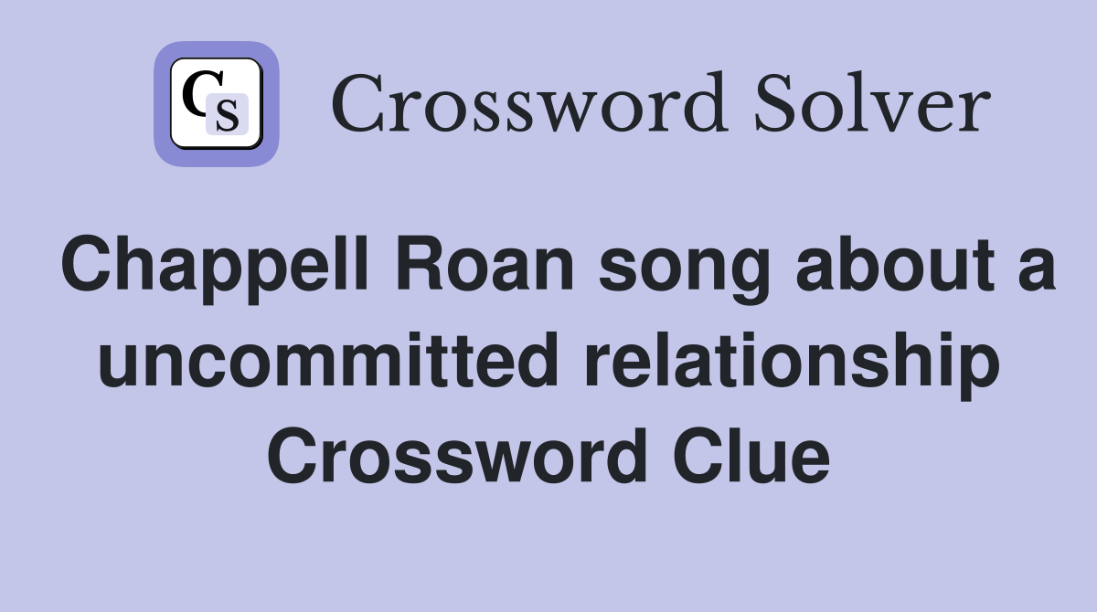 Chappell Roan song about a uncommitted relationship Crossword Clue