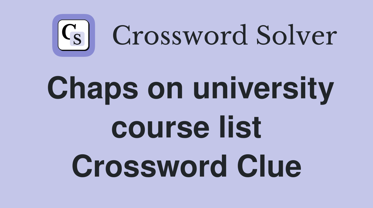 Chaps on university course list Crossword Clue