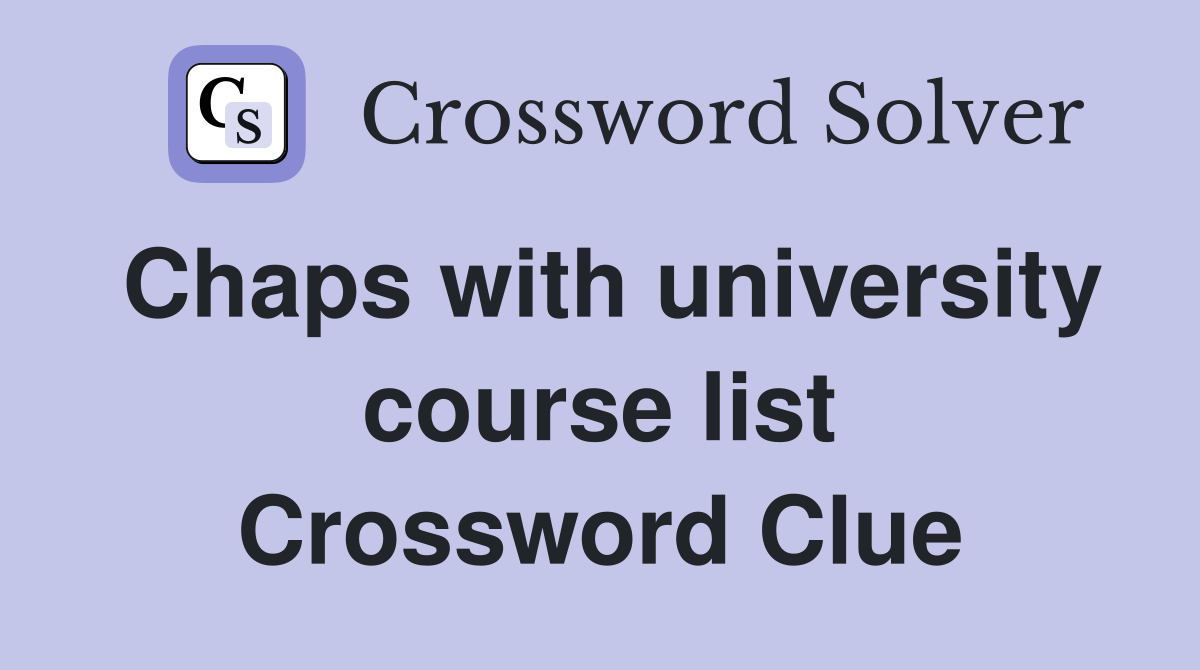 Chaps with university course list Crossword Clue