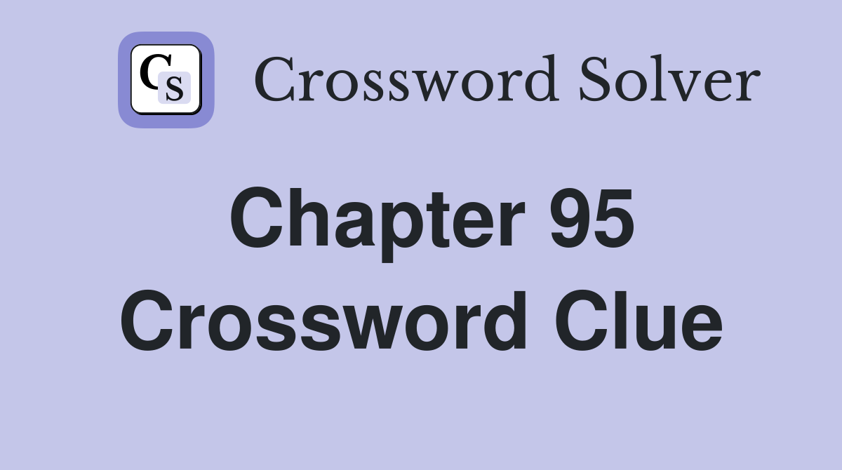 Chapter 95 Crossword Clue