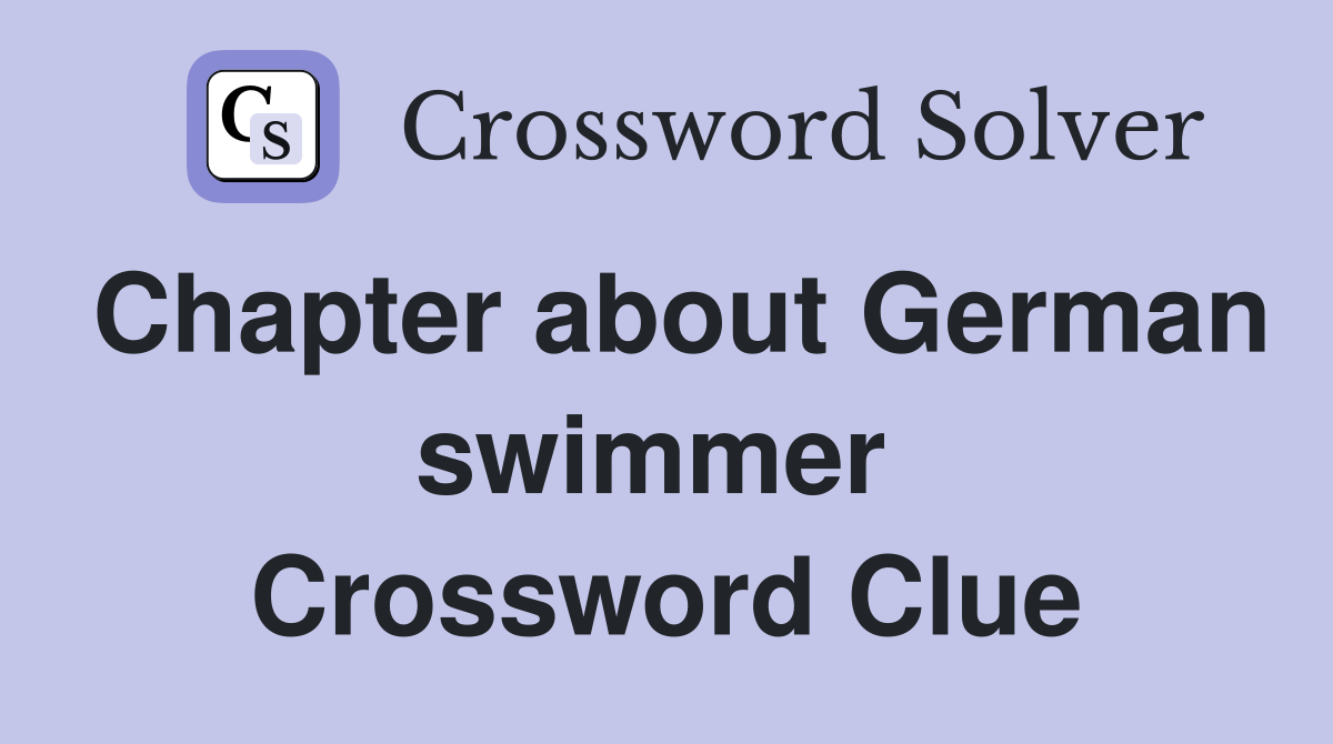 Chapter about German swimmer  Crossword Clue
