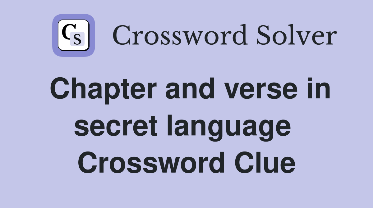 Chapter and verse in secret language  Crossword Clue