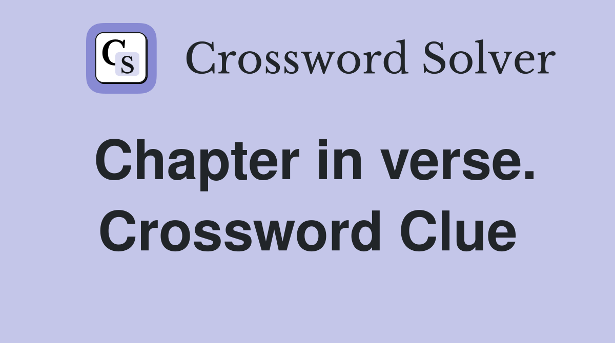 Chapter in verse. Crossword Clue