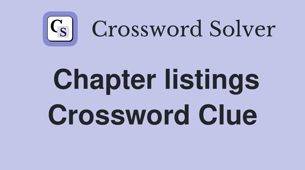 Chapter listings Crossword Clue