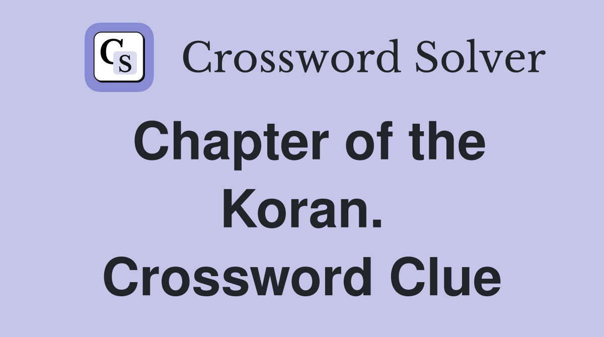 Chapter of the Koran. Crossword Clue