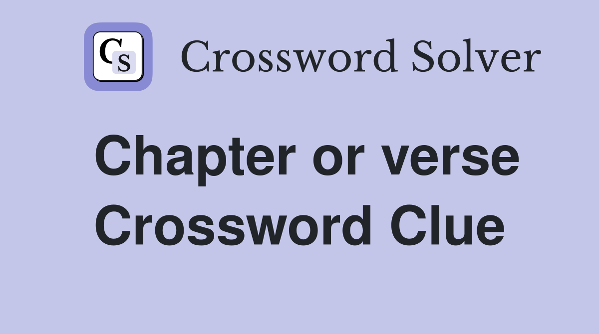 Chapter or verse Crossword Clue