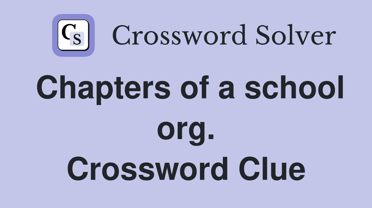 Chapters of a school org. Crossword Clue