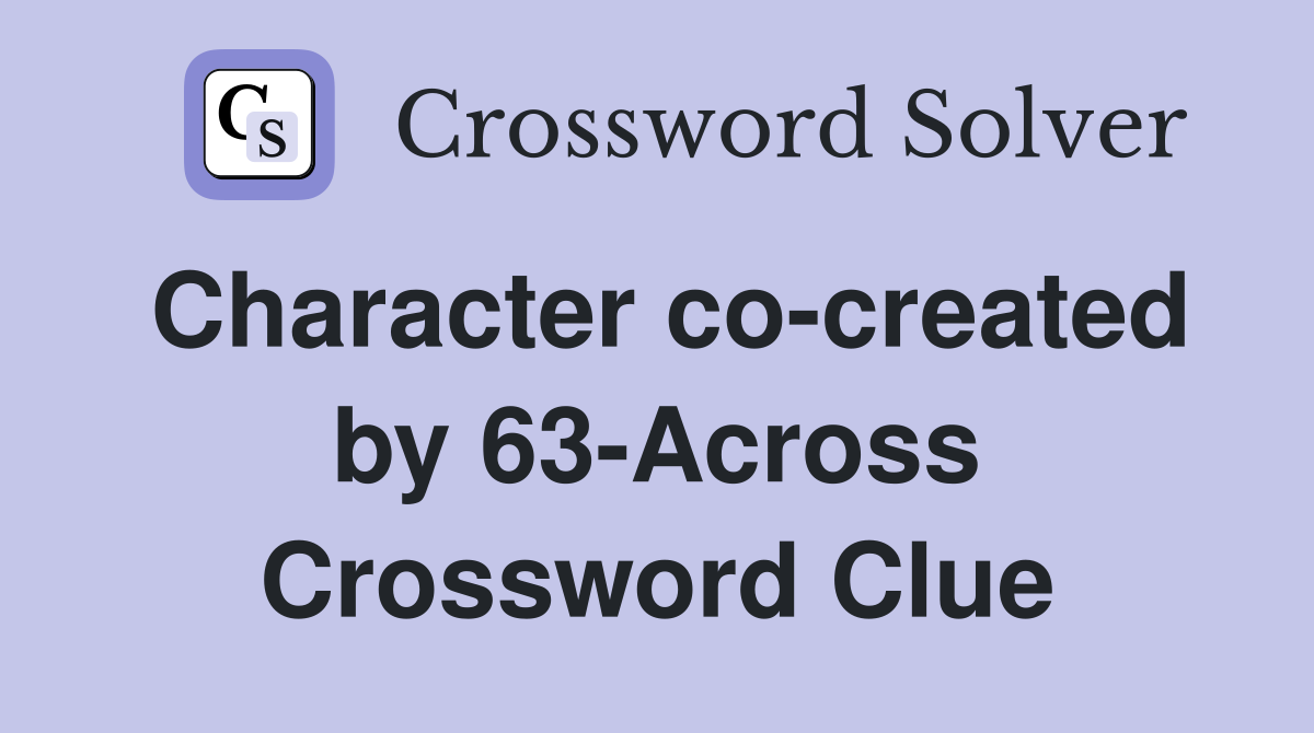 Character co-created by 63-Across Crossword Clue