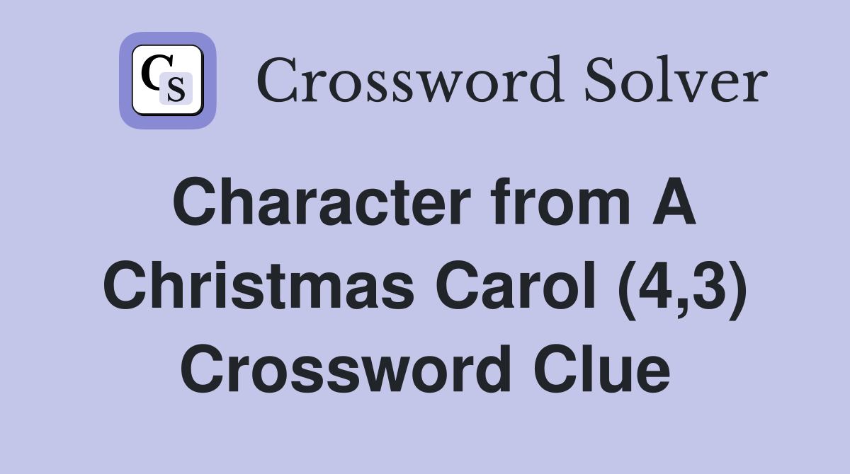 Character from A Christmas Carol (4,3) Crossword Clue