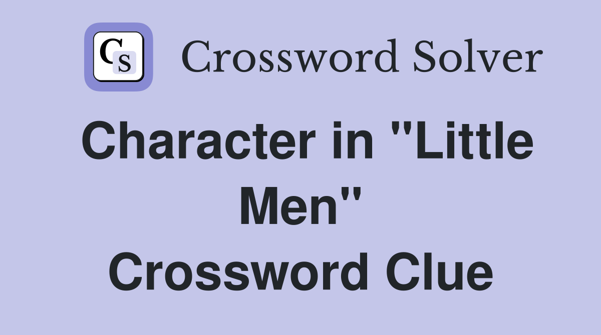 Character in "Little Men" Crossword Clue