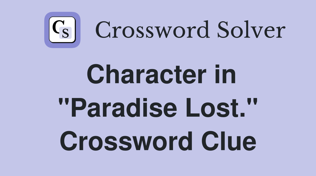 Character in "Paradise Lost." Crossword Clue