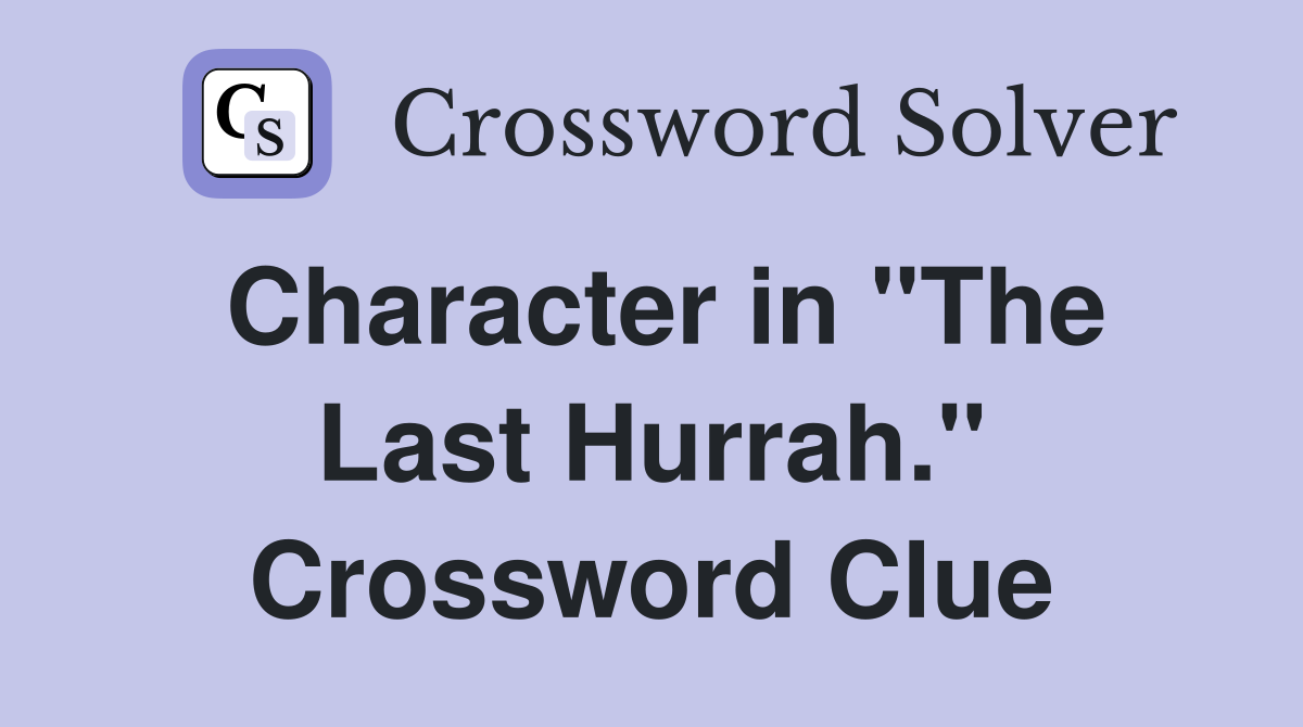 Character in "The Last Hurrah." Crossword Clue