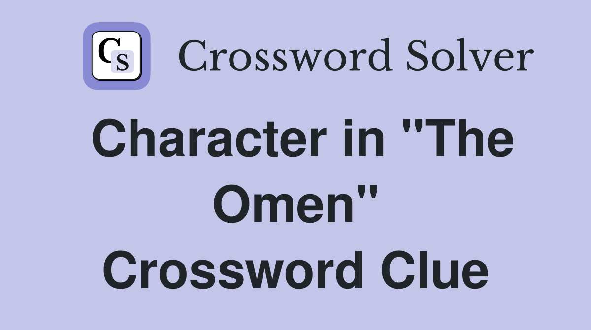 Character in "The Omen" Crossword Clue