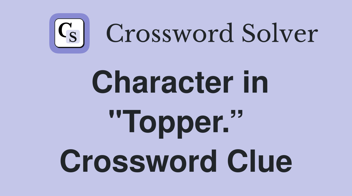 Character in "Topper.” Crossword Clue