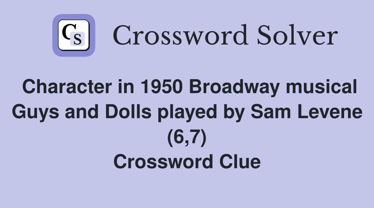 Character in 1950 Broadway musical Guys and Dolls played by Sam Levene (6,7) Crossword Clue