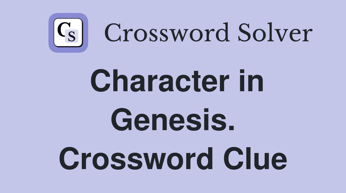 Character in Genesis. Crossword Clue