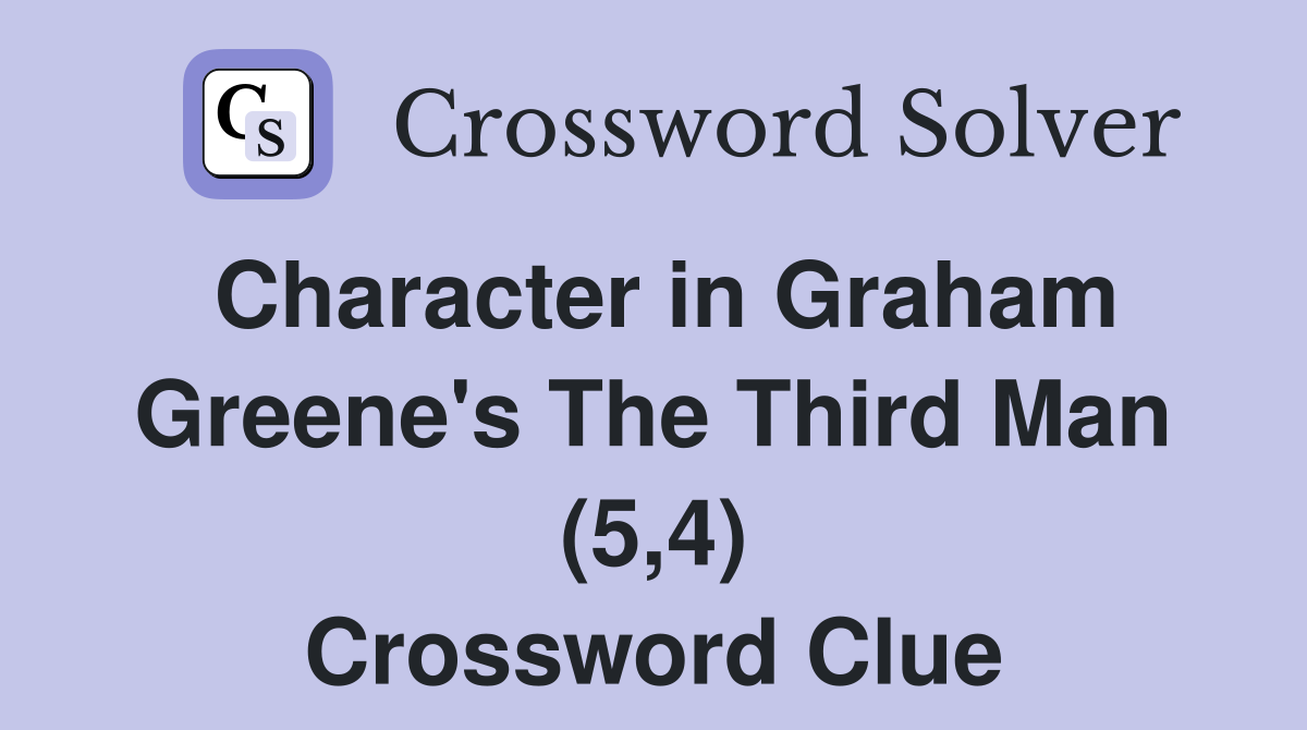Character in Graham Greene's The Third Man (5,4) Crossword Clue